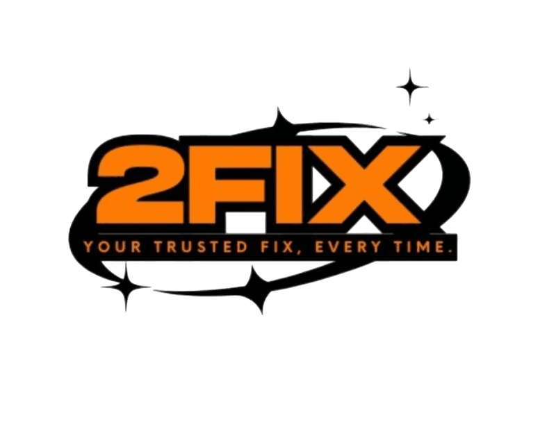 2Fix - Your Trusted Fix, Every Time